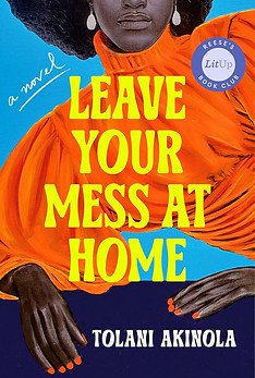 Leave Your Mess at Home by Tolani Akinola