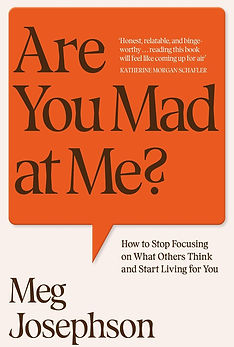 Are You Mad at Me? By Meg Josephson