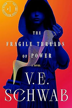 The Fragile Threads of Power by V.E. Schwab