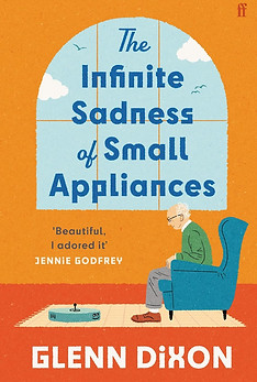 The Infinite Sadness of Small Appliances by Glenn Dixon
