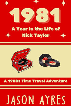 1981: A Year in the Life of Nick Taylor by Jason Ayres