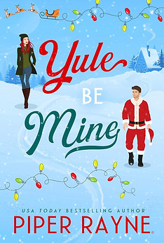 Yule Be Mine by Piper Rayne