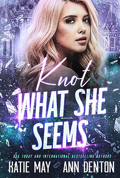 Knot What She Seems by Katie May