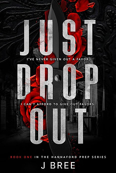 Just Drop Out by J. Bree
