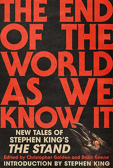The End of the World As We Know It: New Tales of Stephen King's The Stand