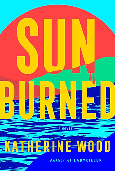 Sunburned by Katherine Wood