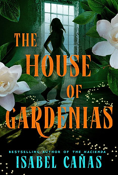 The House of Gardenias by Isabel Cañas