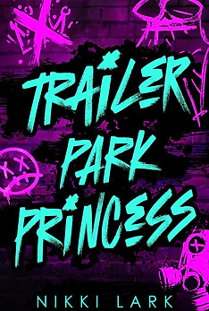 Trailer Park Princess by Nikki Lark
