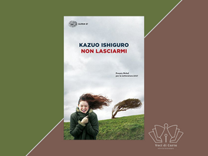 Non lasciarmi di Kazuo Ishiguro - Una non-recensione