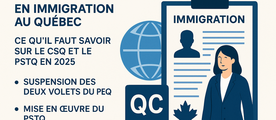 Dernières actualités en immigration au Québec : ce qu’il faut savoir sur le CSQ et le PSTQ en 2025