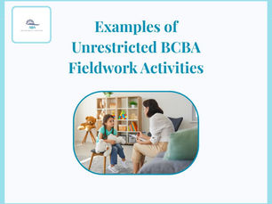 what are unrestricted bcba fieldwork activities text