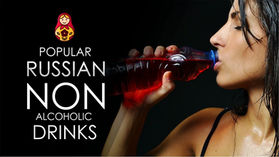 【Group -02】POPULAR Non-Alcoholic Drinks from Russia (俄羅斯流行的非酒精飲料) 