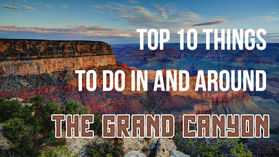 【Travel English - 09】Top 10 Things To Do In And Around The Grand Canyon (大峽谷旅遊必做十件事)