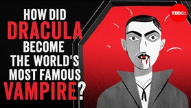 【TED Talk - 44】How did Dracula become the world's most famous vampire? (德古拉是如何成為世界上最著名的吸血鬼的?)