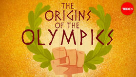 【TED Talk - 28】The Ancient Origins of the Olympics ( 奧運會的古老起源 )