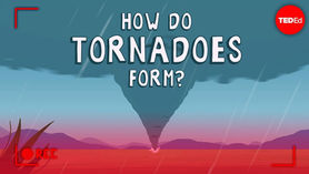 【TED Talk -12】How do Tornadoes Form? (龍捲風如何形成)