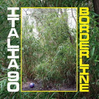 Recensione: ITALIA 90 “Borderline / Declare”