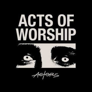 Recensione: ACTORS "Acts Of Worship"