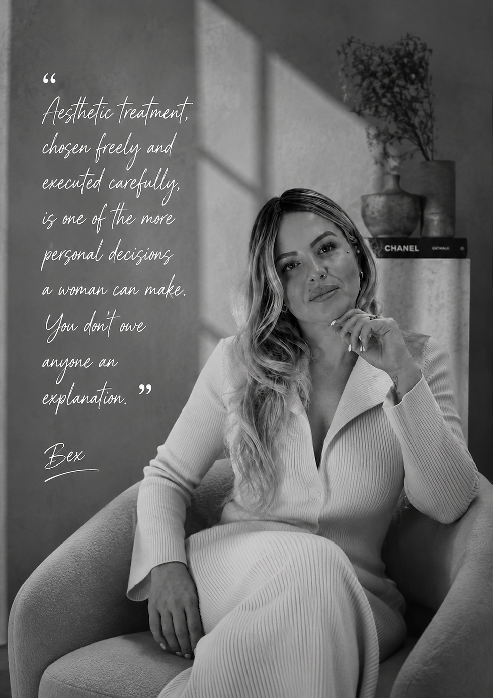 Woman in white seated in an armchair, looking thoughtful. Text reads, "Aesthetic treatment, chosen freely...You don’t owe anyone an explanation."