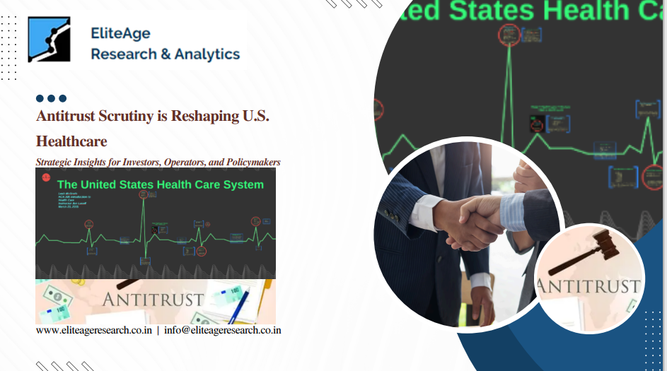 Antitrust Scrutiny is Reshaping U.S. Healthcare