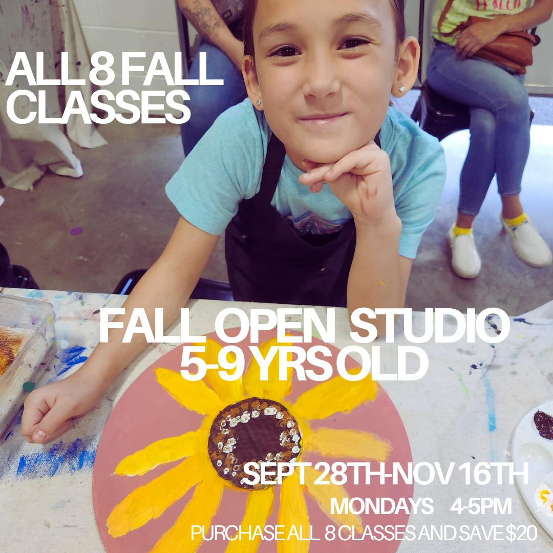 ALL 8 Fall Open Studio Classes 5-9 Years old