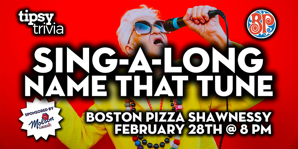 Calgary: BP's Shawnessy - Sing-A-Long Name That Tune - Feb 28, 8pm