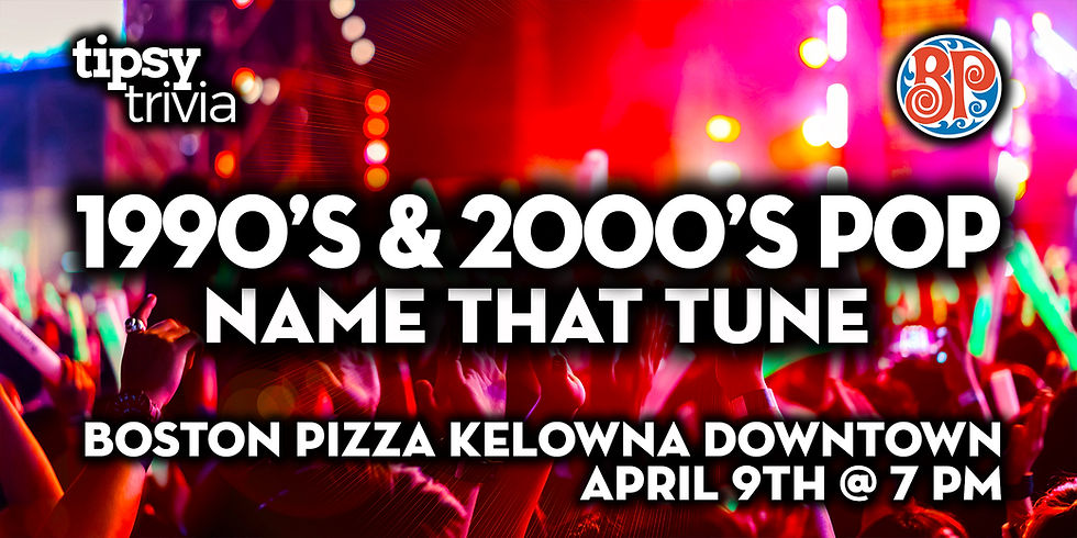 Kelowna: BP's Downtown - 1990's & 2000's Party NTT - Apr 9, 7pm