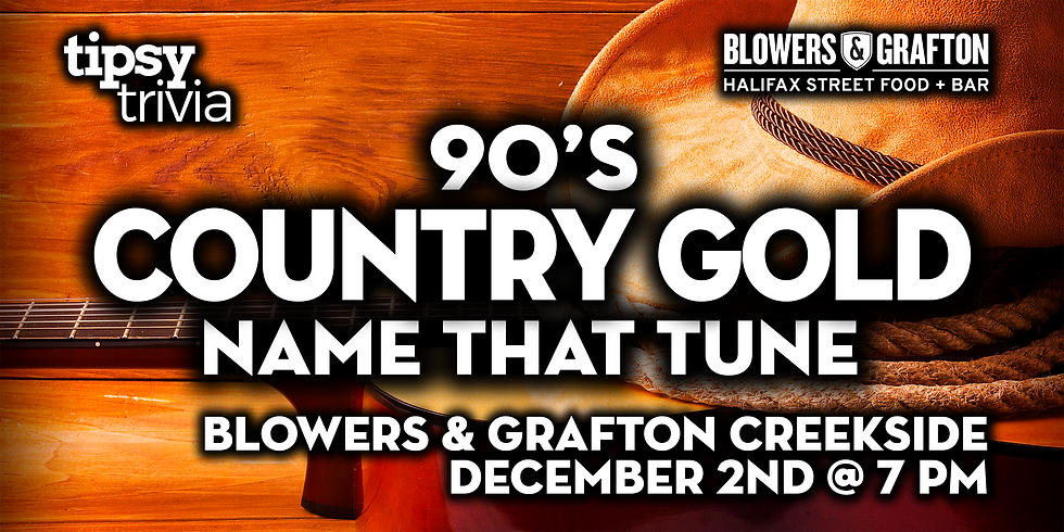 Calgary: Blowers & Grafton Creekside - 90's Country Gold NTT - Dec 2, 7pm