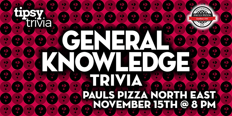 Calgary: Pauls Pizza North East - General Knowledge Trivia - Nov 15, 8pm