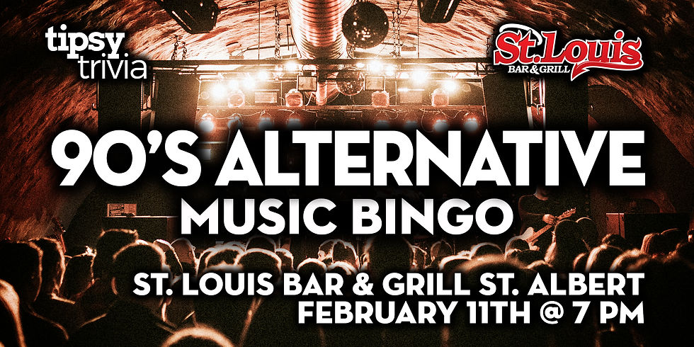 St. Albert: St. Louis Bar & Grill - 90's Alternative Mix MB - Feb 11, 7pm