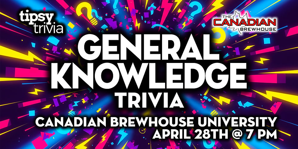 Calgary: Canadian Brewhouse University - General Knowledge - Apr 28, 7pm