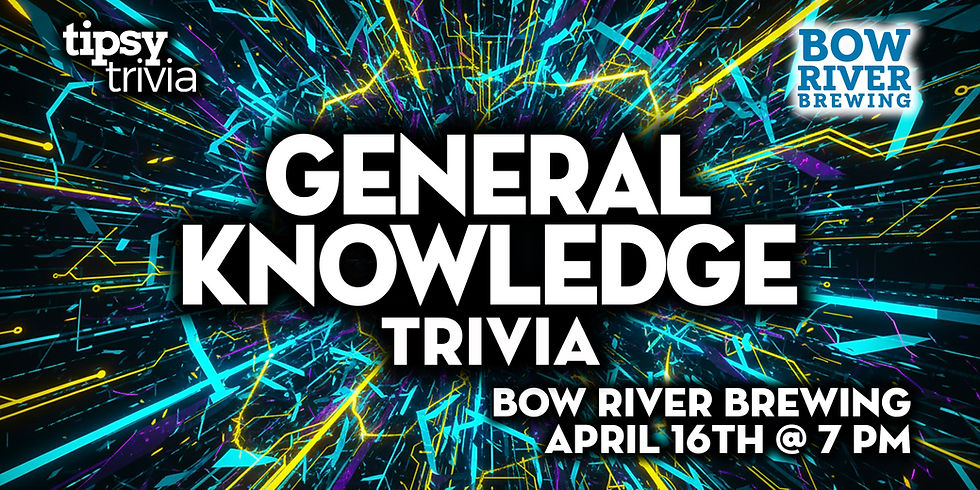 Calgary: Bow River Brewing - General Knowledge Trivia - Apr 16, 7pm