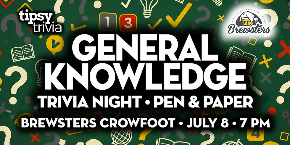 Calgary: Brewsters Crowfoot - General Knowledge Trivia - July 8, 7pm
