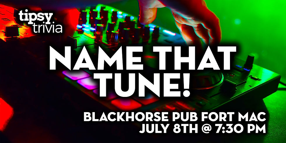 Fort McMurray: Blackhorse Pub - Name That Tune - Jul 8, 7:30pm