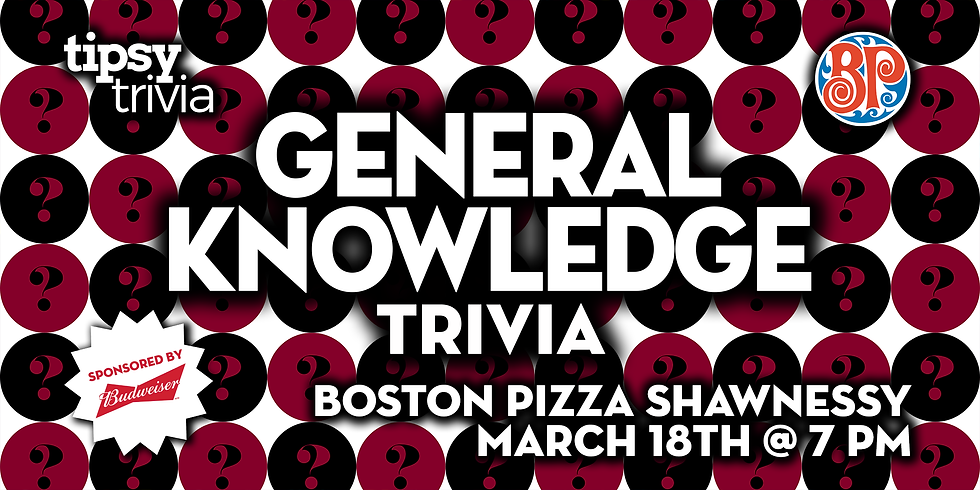 Calgary: Boston Pizza Shawnessy - General Knowledge Trivia - Mar 18, 7pm