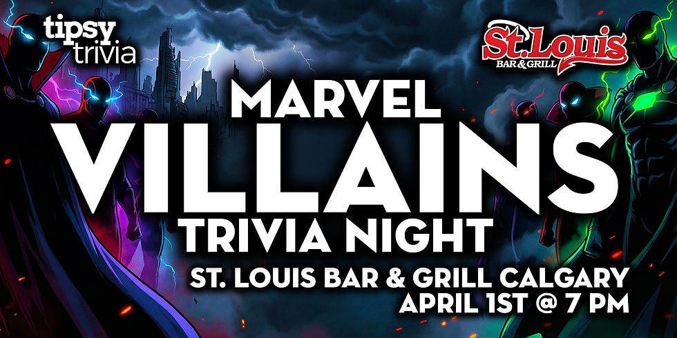 Calgary: St. Louis Bar & Grill - MARVEL Villains Trivia - Apr 1, 7pm