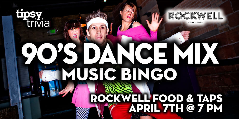 Calgary: ROCKWELL Food & Taps - 90's Dance Mix Music Bingo - Apr 7, 7pm