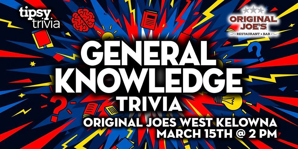 West Kelowna: Original Joes - General Knowledge Trivia - Mar 15, 2pm