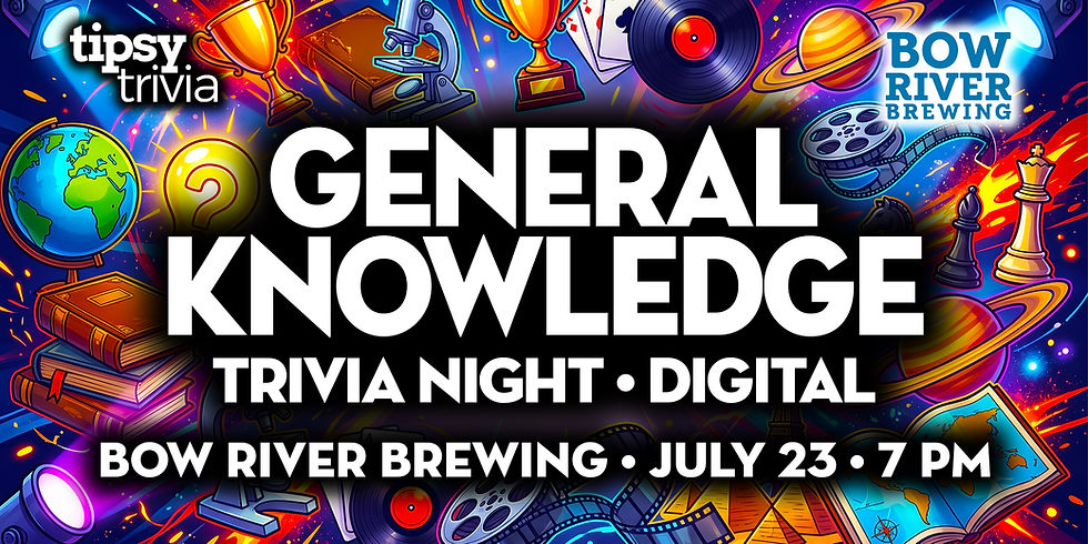 Calgary: Bow River Brewing - General Knowledge Trivia - Jul 23, 7pm