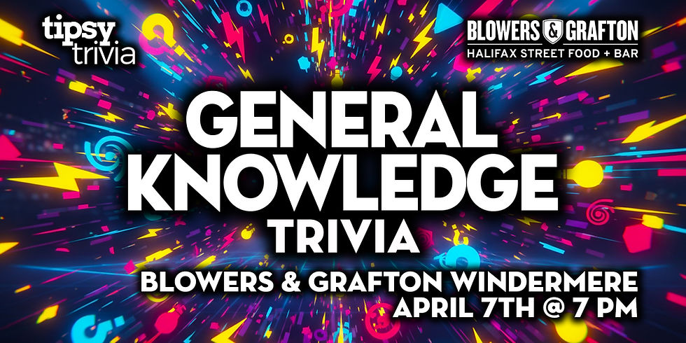 Edmonton: Blowers & Grafton Windermere - General Knowledge - Apr 7, 7pm