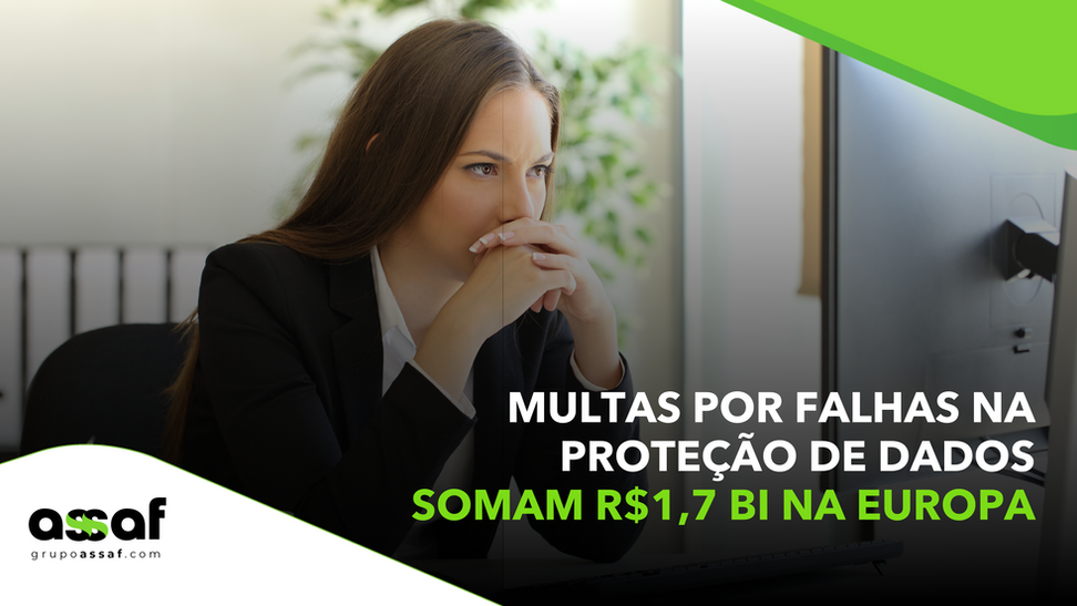 Multas por falhas na proteção de dados somam R$1,7 bi na Europa 