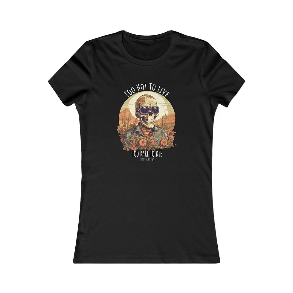 Thumbnail: "Too Hot To Live, Too Rare To Die" Var. 2- Women's Favorite Dark Tee