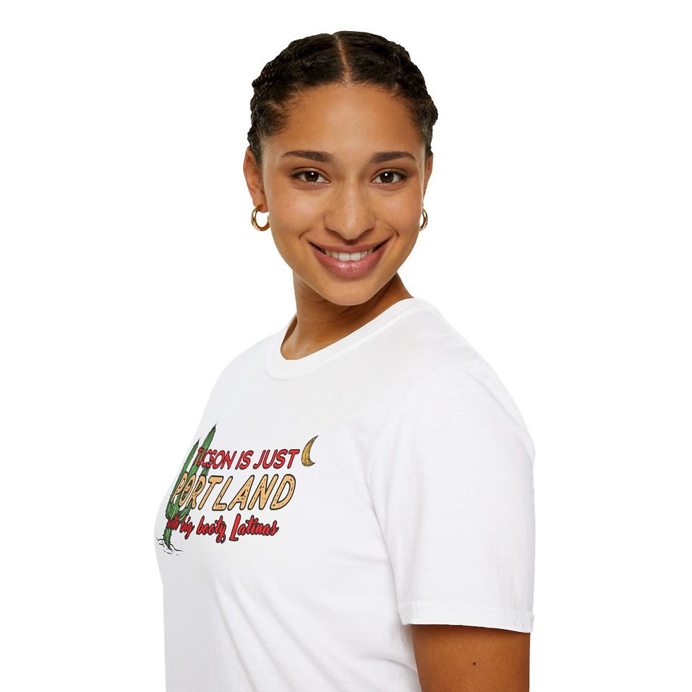 Thumbnail: "Tucson Is Just Portland With Big Booty Latinas"  Unisex Softstyle T-Shirt