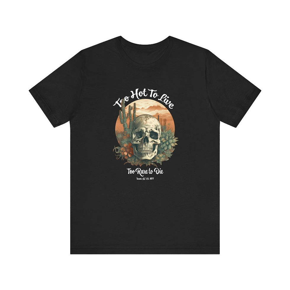 "Too Hot To Live, Too Rare To Die" Var. 3 Unisex Jersey Short Sleeve Dark T