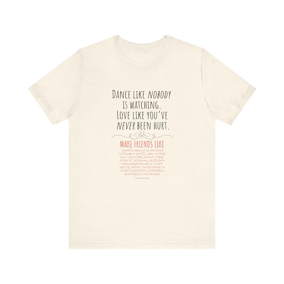 "Dance Like Nobody is Watching- Apocalypse"- Unisex Jersey Short Sleeve Light T