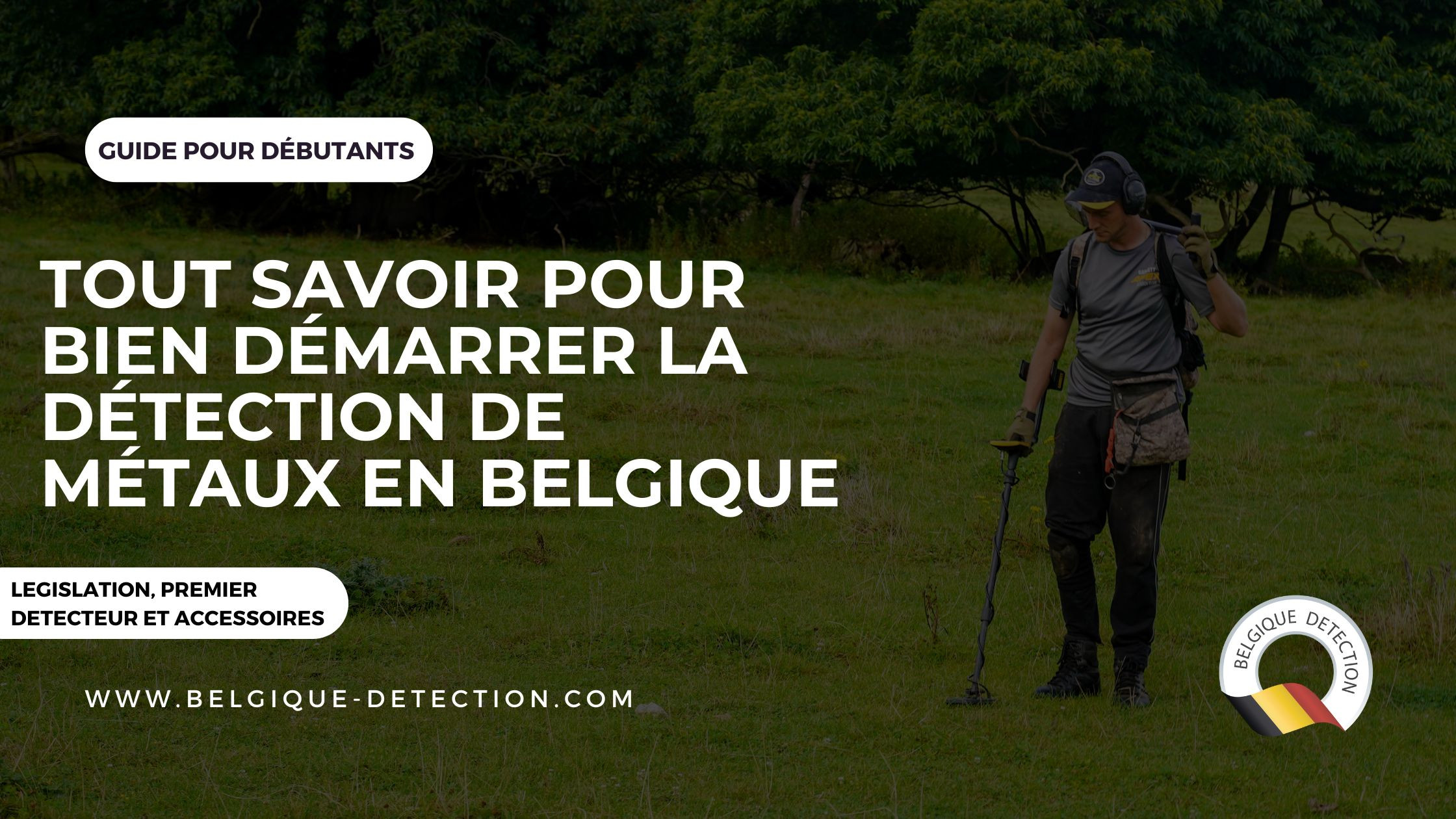 Tout savoir pour bien démarrer la détection de métaux en Belgique — free download