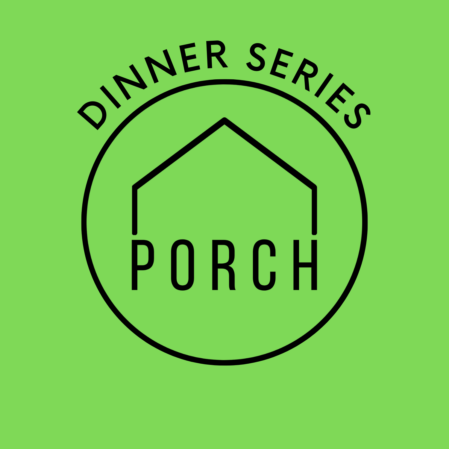 PORCH Dinner Series