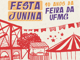 FESTA JUNINA | 10 ANOS DA FEIRA UFMG