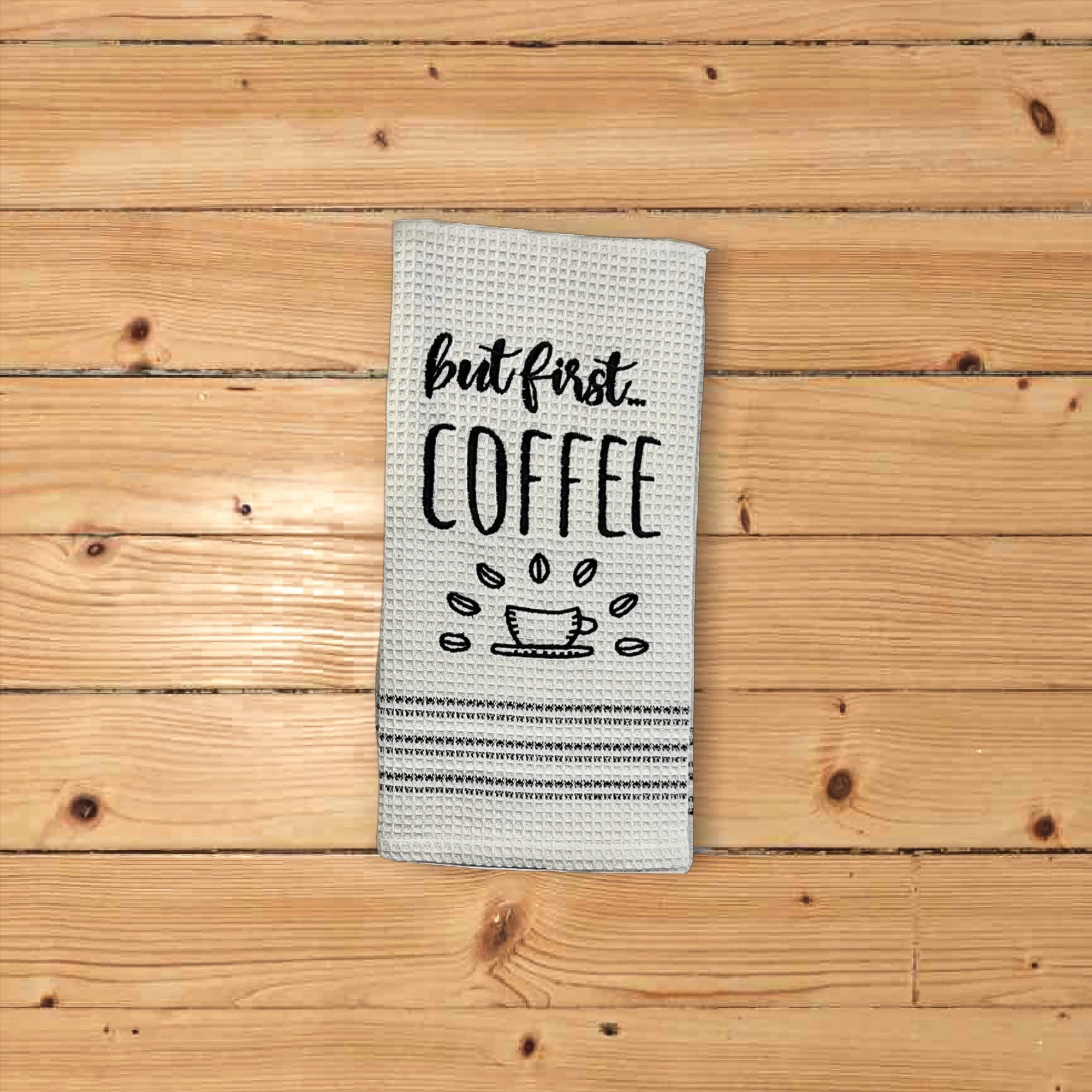 But First Coffee Tea Towel