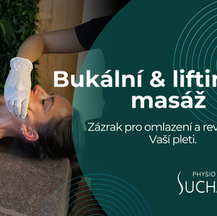 NOVINKA: BUKÁLNÍ A LIFTINGOVÁ MASÁŽ
